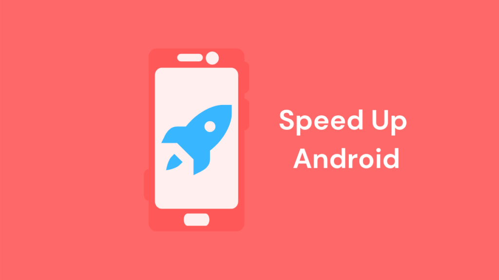 Speed Up Android Smartphone