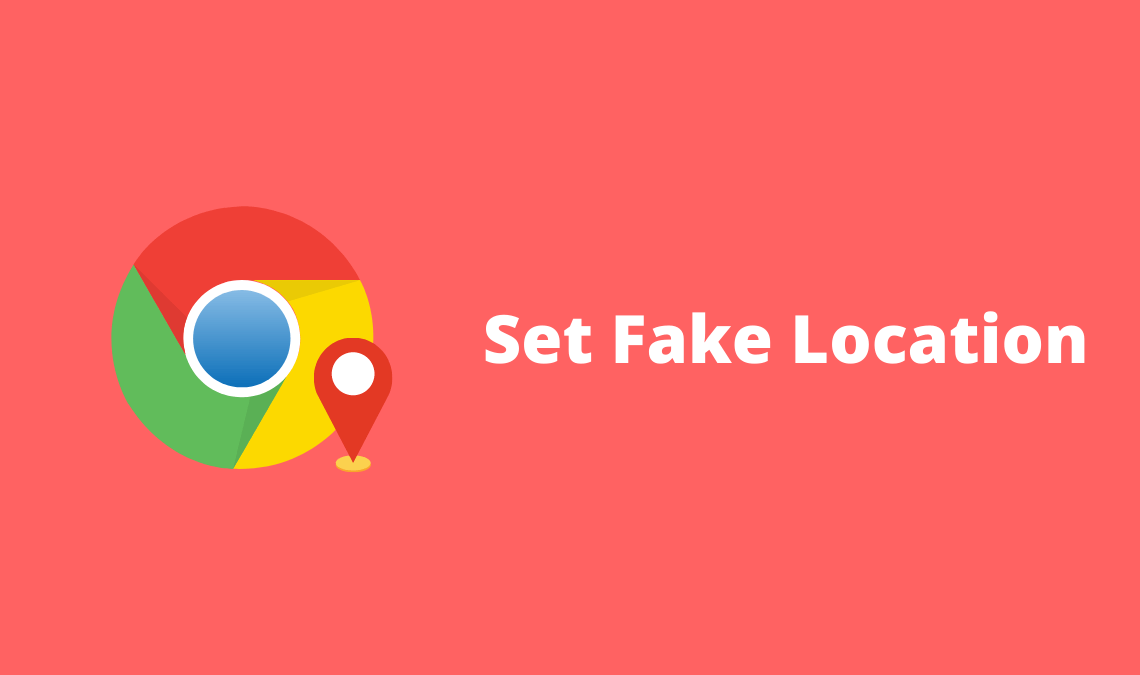 Set Fake Location In Google Chrome