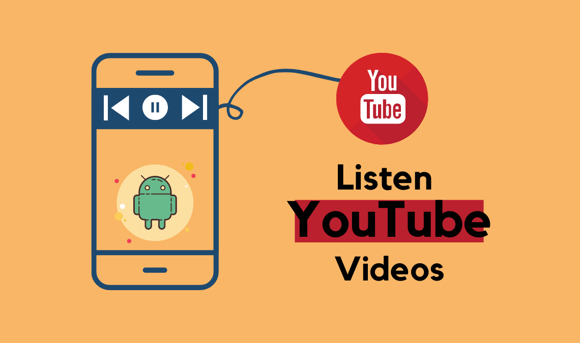 Listen to YouTube Videos - Play YouTube Videos in the Background