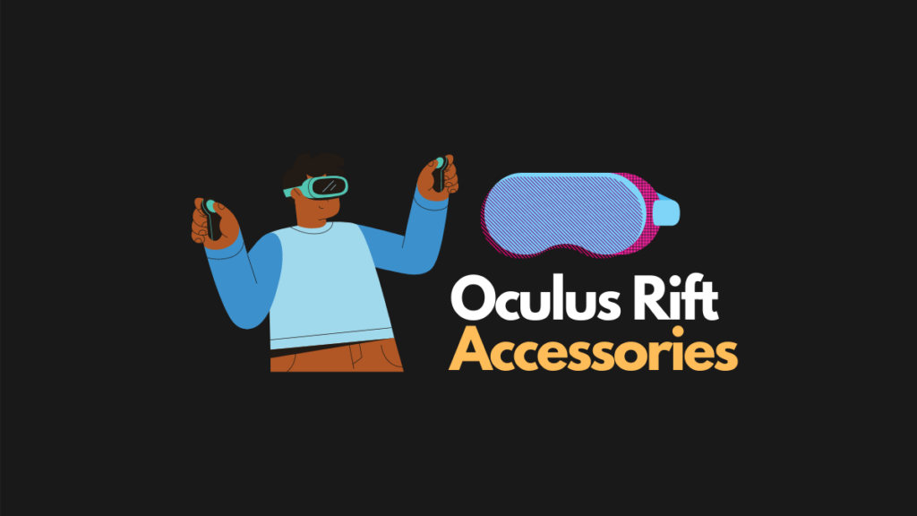 Best Accessories for Oculus Rift