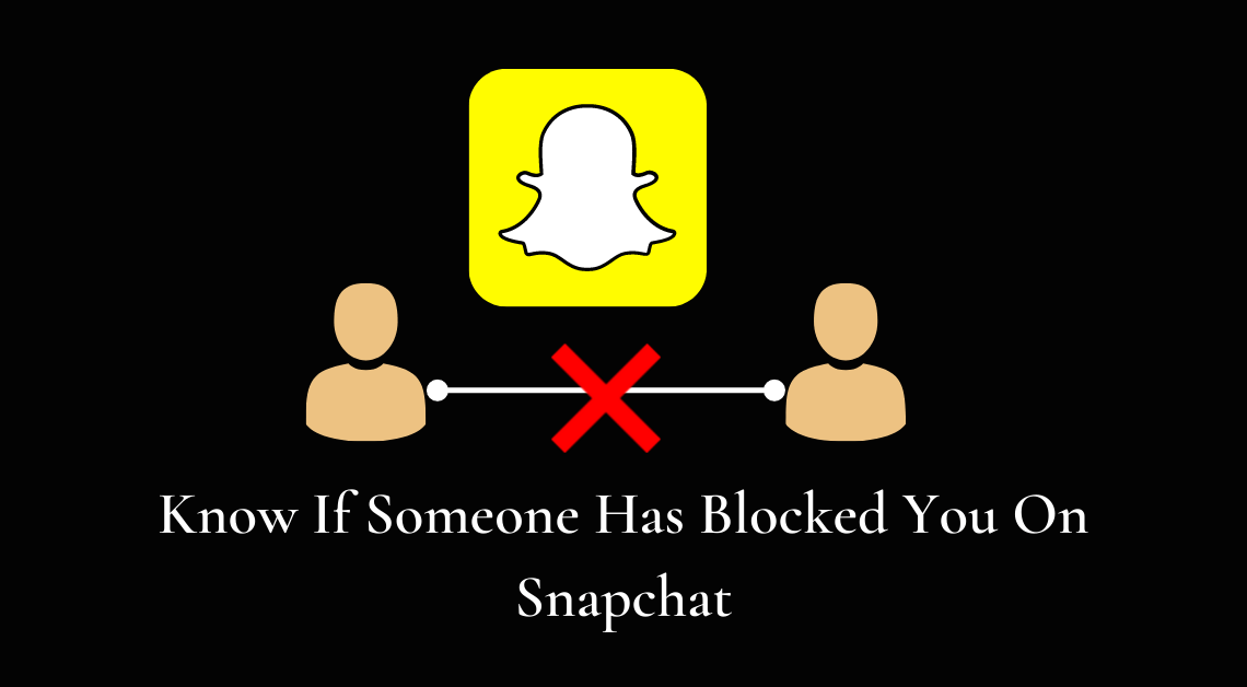 Know If Someone Has Blocked You On Snapchat