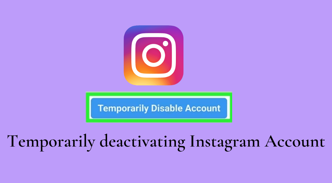 Temporarily deactivating Instagram Account
