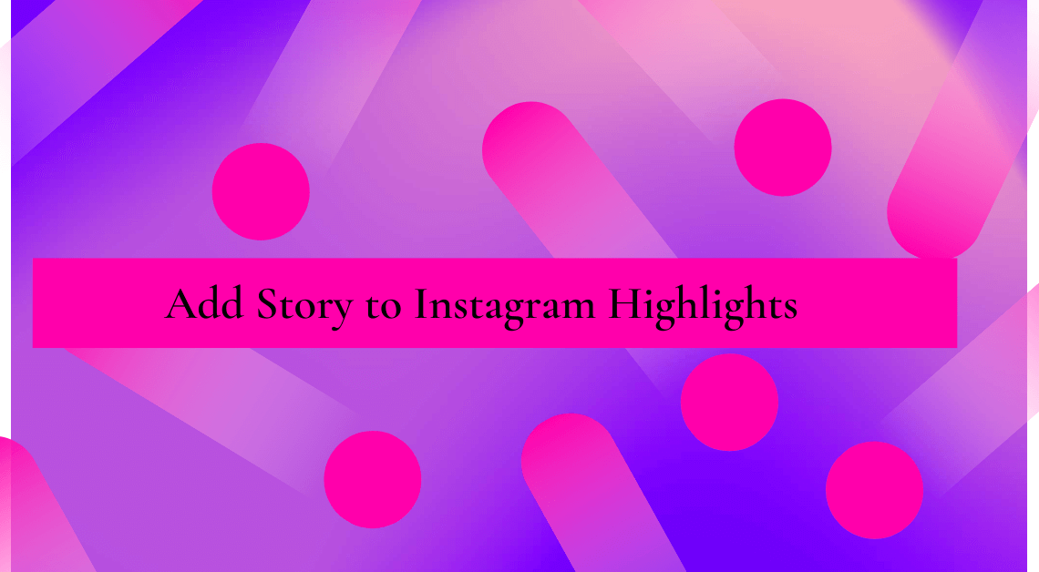 Add Story to Instagram Highlights