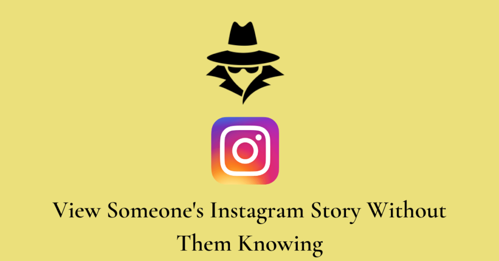 View Someone's Instagram Story Without Them Knowing