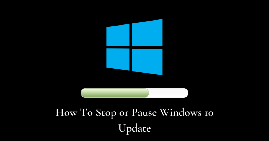 How To Stop or Pause Windows 10 Update