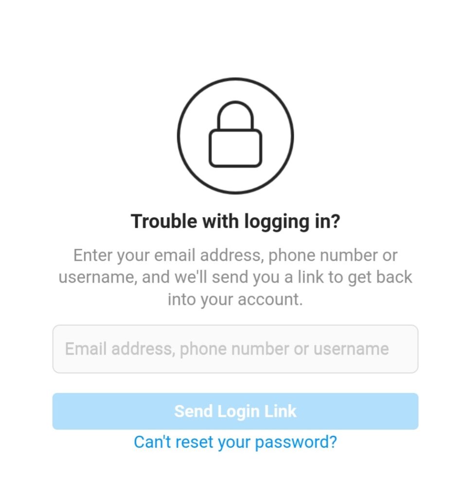 If you can't remember your Email ID or Username to access your account, choose "Can't reset your password?" 