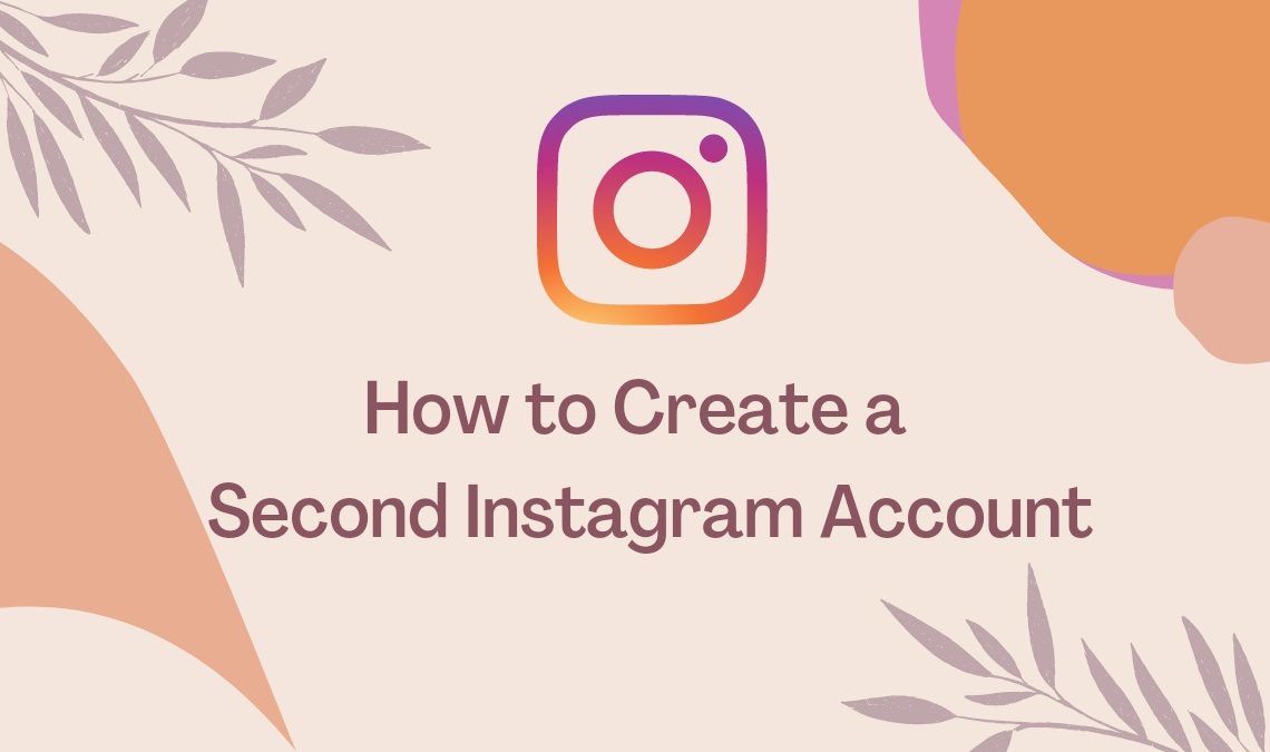 How to Create a Second Instagram Account
