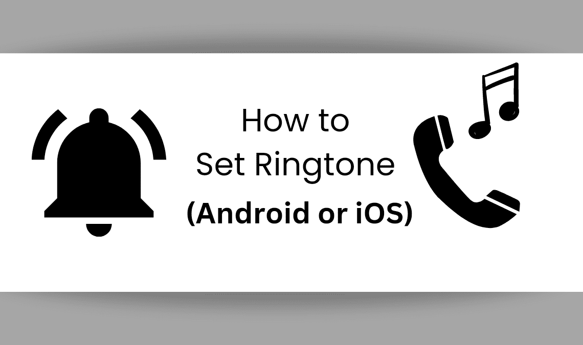 How to Set Ringtone ( on Android and iOS)