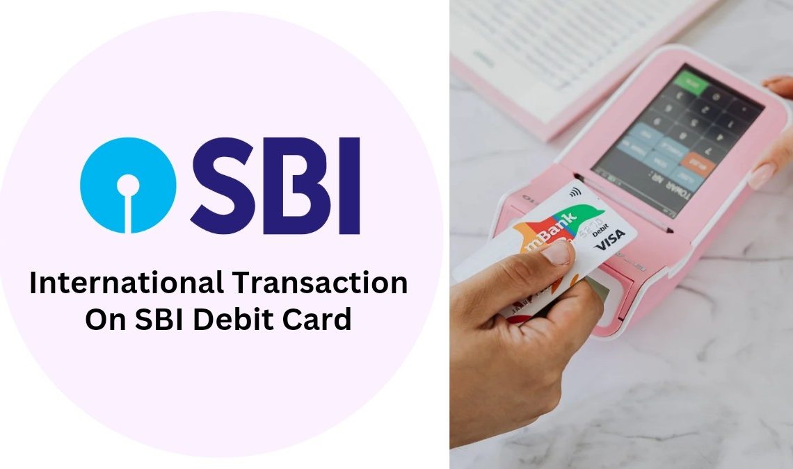 Enable International Transaction On SBI Debit Card