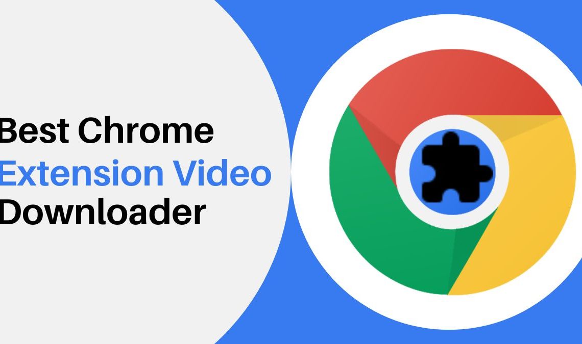 Best Chrome Extension Video Downloader