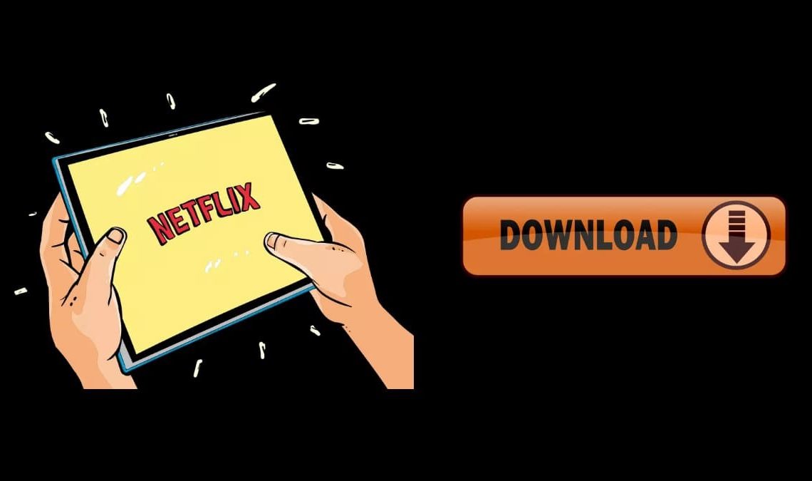 How to download netflix movies offline