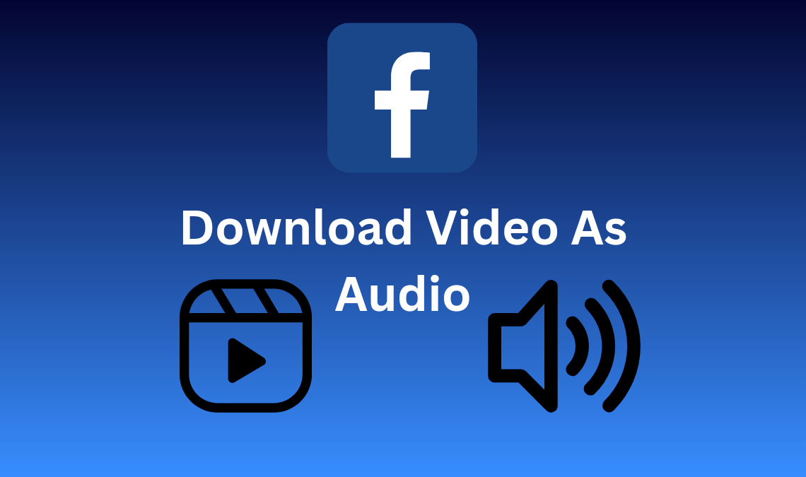 Download Facebook videos as audio