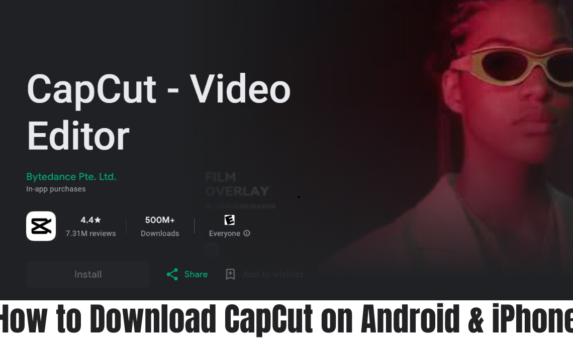 How to Download CapCut on Android & iPhone
