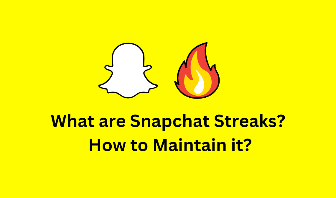 What are Snapchat Streaks and How to Maintain It?