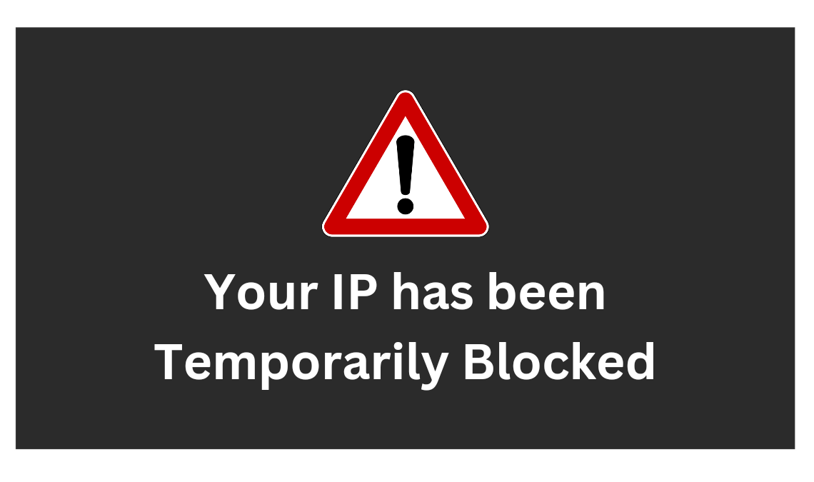 Fix "You IP Has Been Temporarily Blocked"
